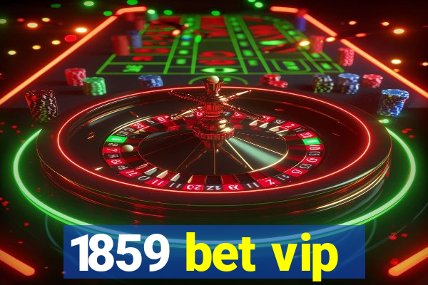 1859 bet vip